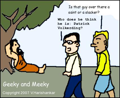Geeky and Meeky - saint or slacker