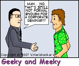 Geeky and Meeky - Not formal enough